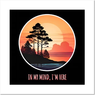 WILDERNESS SUNSET  IN MY MIND , I'M HERE Posters and Art